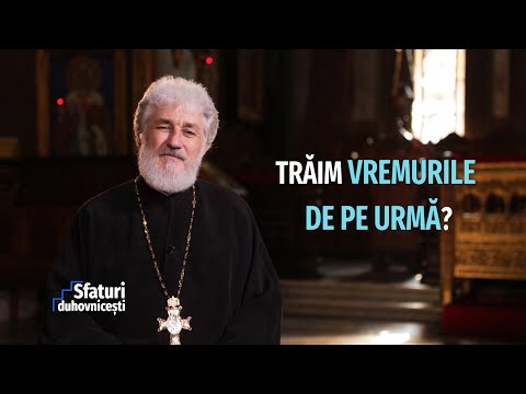 Sfaturi Duhovnicești. Trăim vremurile de pe urmă? (20 04 2022)