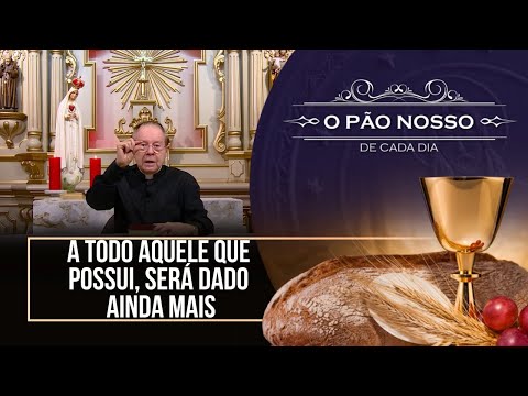 To everyone who has, more will be given - Our Daily Bread - 11/19/2025