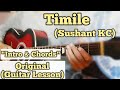 Timile - Sushant KC | Guitar Lesson | Intro & Chords | (Capo 2)