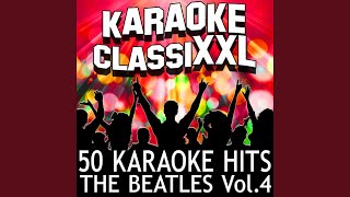 Take Out Some Insurance On Me Baby (Karaoke Version) (Originally Performed By The Beatles)