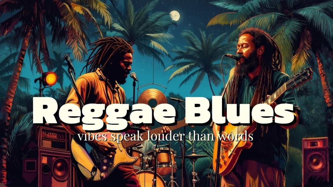 Reggae Blues Serenity: 2 Hours of Peaceful Escape