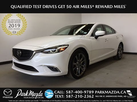 WHITE 2017 Mazda Mazda6 GT PREMIU Review Sherwood Park Alberta - Park Mazda
