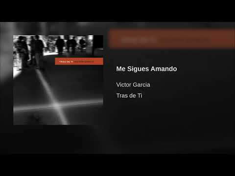 Me sigues amando