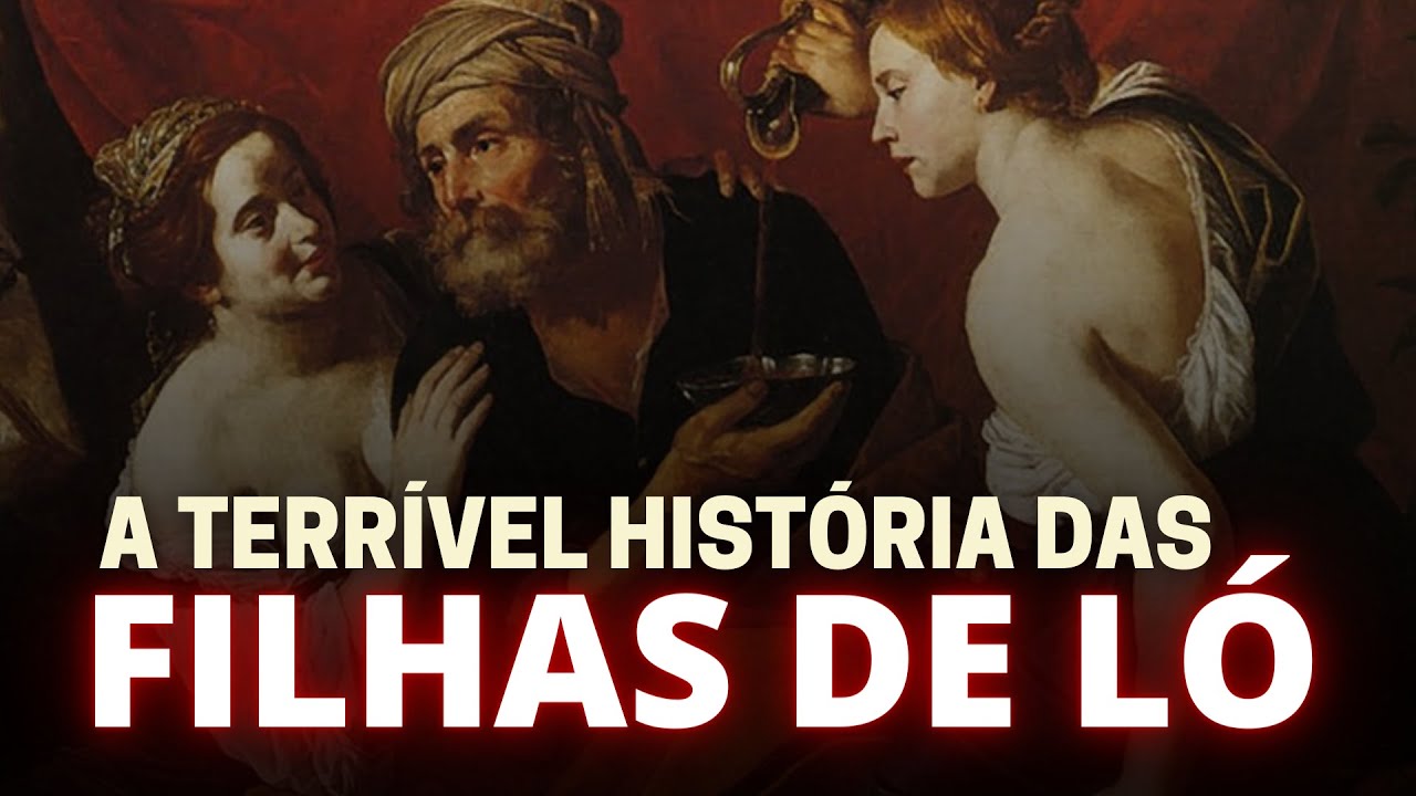 A HISTÓRIA DAS FILHAS DE LÓ: QUEM FORAM AS FILHAS DE LÓ?