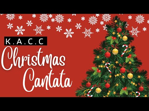K.A.C.C Christmas Cantata