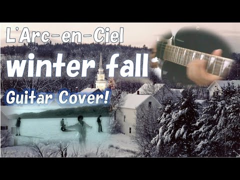 L’Arc~en~Ciel 『winter fall⛄ LIVEVer.』 弾いてみた🎸 ラルク アン シエル 📖歌詞字幕機能あり！ ギターカバー hyde ken GUITAR COVER Video