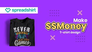 Make Money from spreadshirt selling t-shirts ( T shirt Design ) Part_1