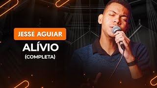 ALÍVIO - Jessé Aguiar (aula completa) | Como tocar no violão