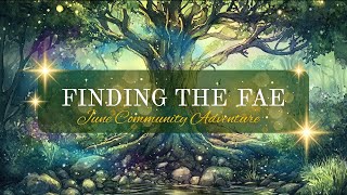 Introducing 🧚‍♂️ Finding the Fae 🧚‍♀️ June Community Adventure #FindingTheFae