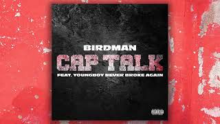 Birdman - Cap Talk Feat. NBA YoungBoy [audio]