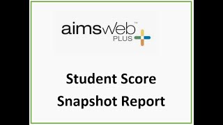 Aimsweb Student Score Snapshot Report