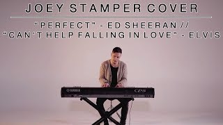 Download lagu Perfect - Ed Sheeran / Can't Help Falling in Love - Elvis | Joey Stamper Medley mp3