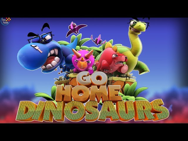 Go Home Dinosaurs!