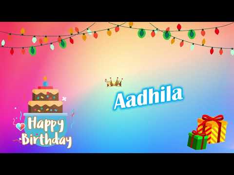 Happy Birthday Aadhila - Aadhila Birthday Song , wishes online Aadhila