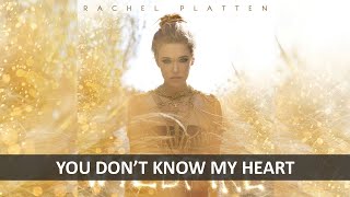 RACHEL PLATTEN - YOU DON'T KNOW MY HEART LYRICS