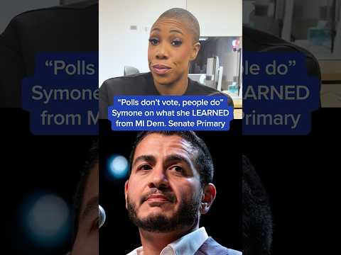 'Polls don't vote, people do': Symone on what she LEARNED from MI Dem. Senate Primary