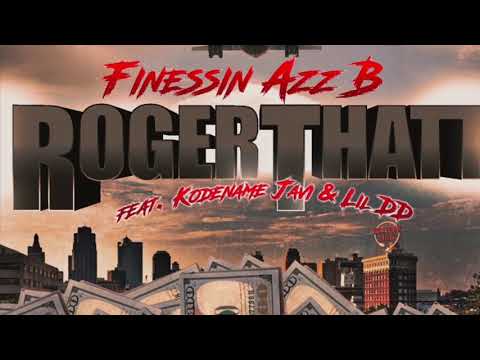 Finessin Azz B, KodeName Javi, Lil DD - Rodger That
