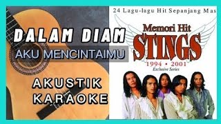 Download lagu DALAM DIAM AKU MENCINTAIMU - STINGS | AKUSTIK KARAOKE mp3