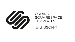 Coding Squarespace Templates with JSON T