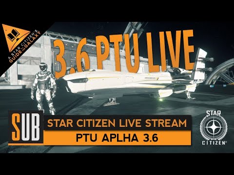 Star Citizen 3.6 PTU LIVE - SubliminaL Live Stream