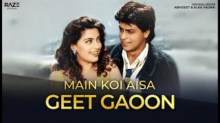 Download lagu Main Koi Aisa Geet Gaoon (Recreated) | Shah Rukh Khan | Abhijeet mp3