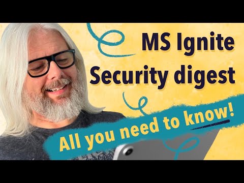2023 MS Ignite Security Highlights: Key Takeaways 2023 MS Ignite Security Highlights: Key Takeaways