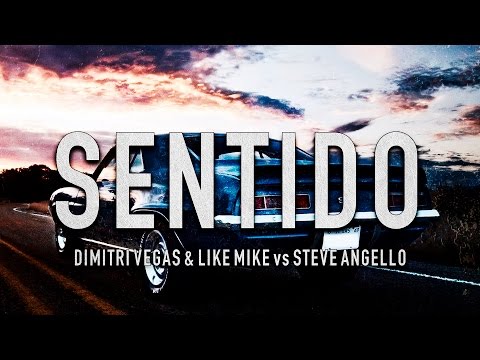 Dimitri Vegas & Like Mike vs Steve Angello - Sentido