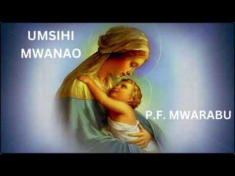 Umsihi mwanao Yesu | P. F. Mwarabu | Lyrics Video