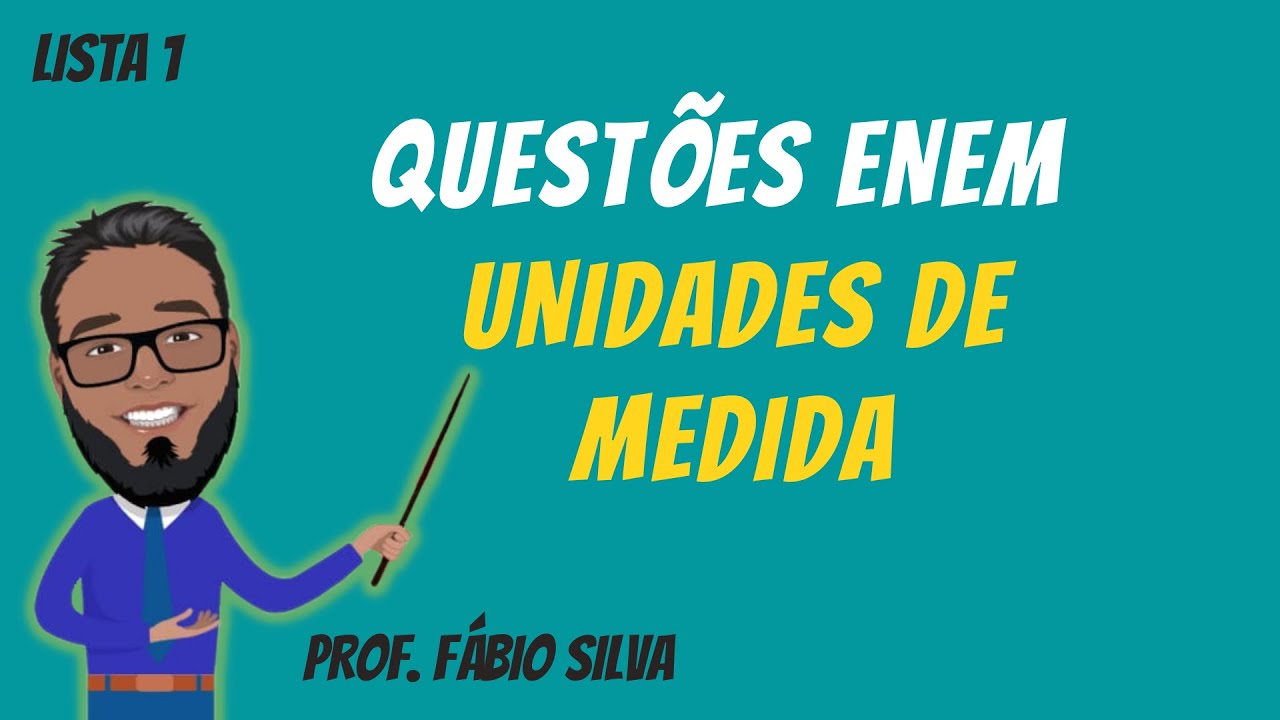 QUESTÕES ENEM - UNIDADES DE MEDIDA