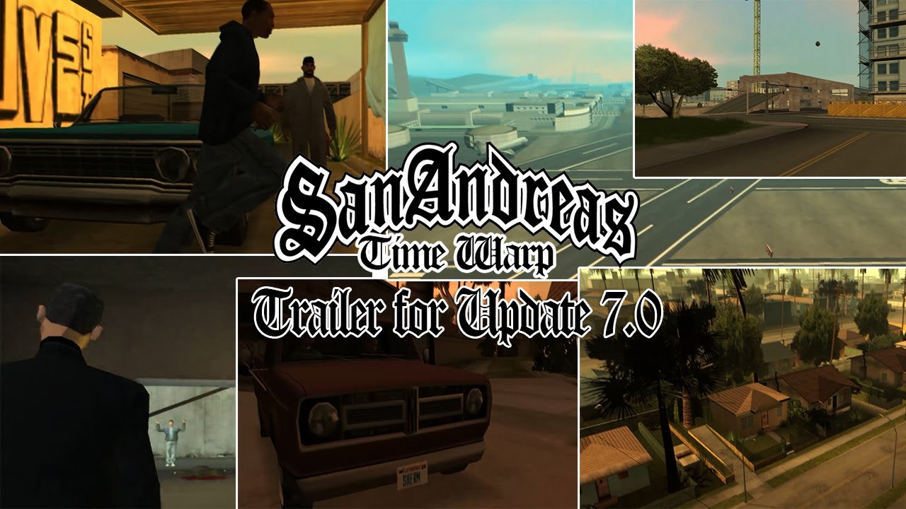 GTA San Andreas Time Warp Update: 7.0 Update Trailer