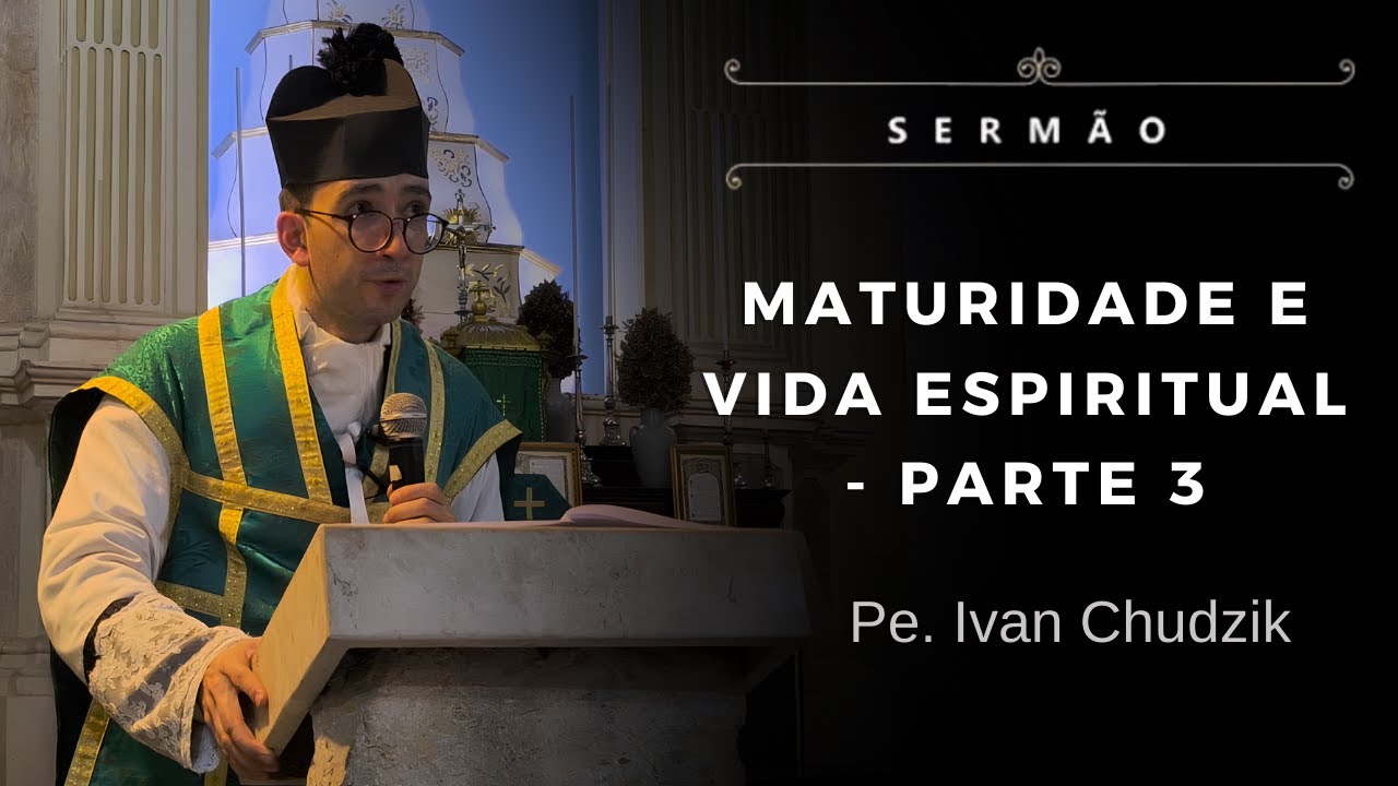 [Sermão] Carência e relacionamentos - Maturidade e Vida Espiritual | Parte 3 (01/09/24)