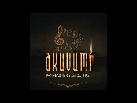 Paymaster feat  Dj TPZ  - Akuvumi [Official Audio]
