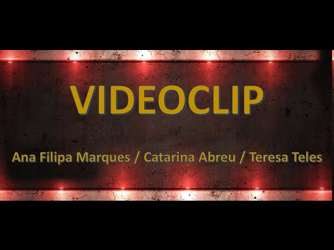 Videoclip - Ana Filipa Marques / Catarina Abreu / Teresa Teles
