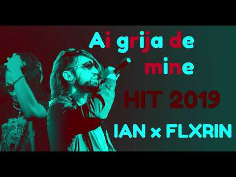 IAN x FLXRIN - Ai grija de mine | MANEA HIT 2K19 [+versuri]