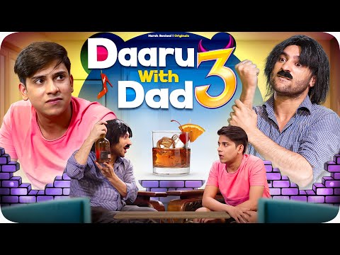 Daaru With Dad 3 | Harsh Beniwal