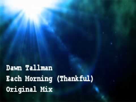 Dawn Tallman - Each Morning (Thankful)