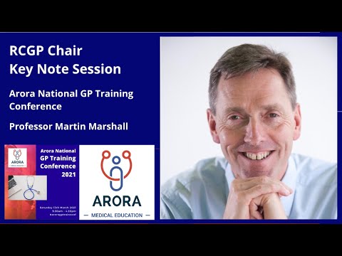 Professor Martin Marshall's Key Note - Arora National GP Training Conference March 2021