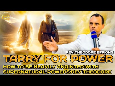 HOW TO BE HEAVILY ANOINTED WITH SUPERNATURAL POWERS BY REV THEODORE EFFIONG 