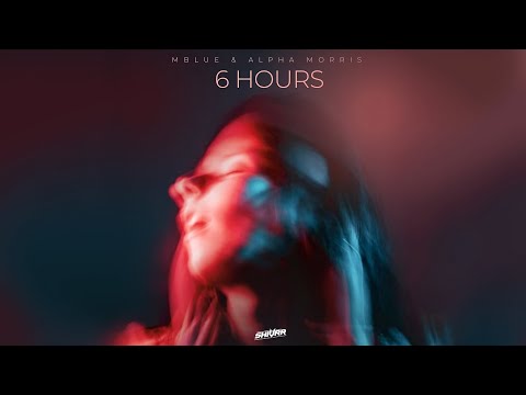 Mblue & Alpha Morris - 6 Hours