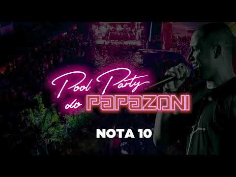Nota Dez - Pool Party do Papazoni 2018 ( áudio )