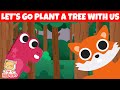 🌲🌳🌴 Let's go plant a tree! 🎄Planting Song 🌎 Earth Day Song for Children | HiDino Kids Songs