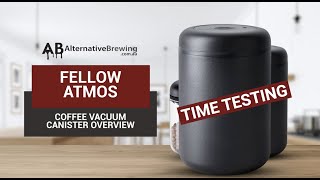 The Fellow Atmos Vacuum Canister Time Test