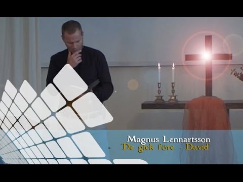 De gick före - David - Magnus Lennartsson 141005