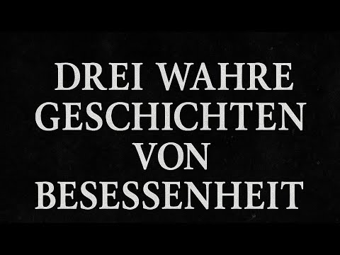 3 wahre Fälle von Besessenheit