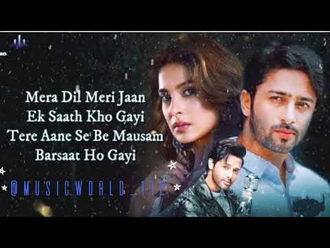 Be Mausam Barsaat (LYRICS) - Stebin Ben | Jennifer Winget, Shaheer Sheikh | Vivek Kar, Mukesh Mishra