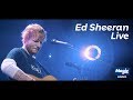 Ed Sheeran Live FULL SHOW | Magic Radio Ed Sheeran Live FULL SHOW | Magic Radio