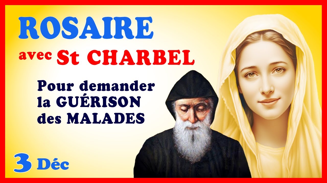 ROSAIRE avec ST CHARBEL 🙏 Pour demander la GUÉRISON des MALADES
