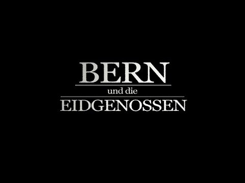 BERN UND DIE EIDGENOSSEN - Official Trailer