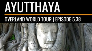 Overland World Tour | Episode 5.38 | Thailand - Ayutthaya