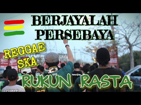 BERJAYALAH PERSEBAYA - RUKUN RASTA Reggae (BONEK PERSEBAYA)